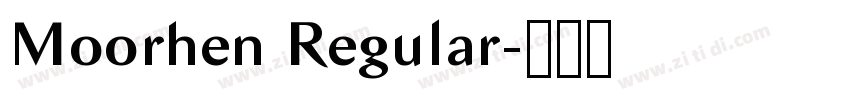 Moorhen Regular字体转换 Moorhen Regular字体转换